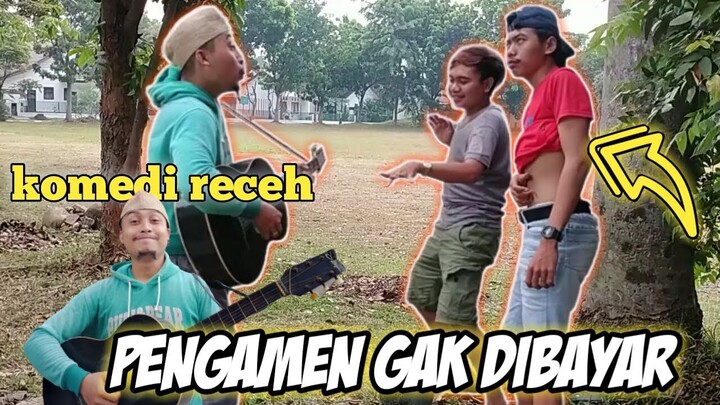 Komedi receh eps.01|| Temen gak ada ahlaq pengamen gak dibayar