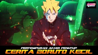 PERTEMPURAN AKHIR PENUTUP CERITA BORUTO KECIL