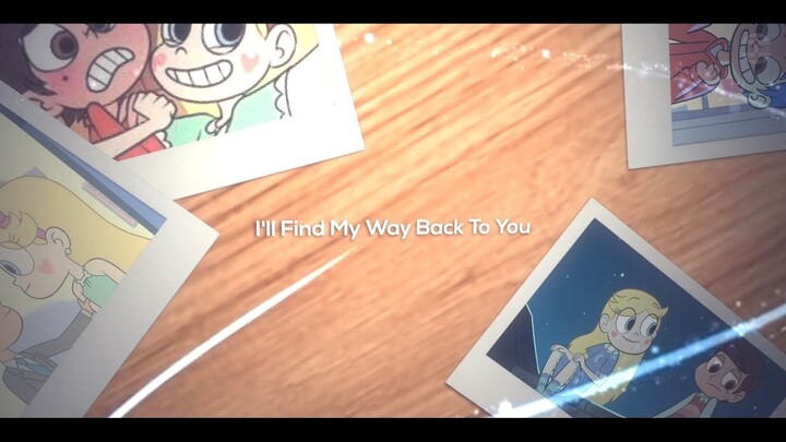 【Star X Marco】 I'll Find My Way Back To You