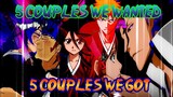 Bleach - || 5 Couples We Wanted || - || 5 Couples We Got Instead ||