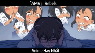 「AMV」Rebels Hay Nhất