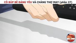 Cô búp bê đáng yêu và chàng thợ may (p27)