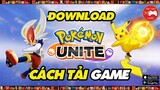 Pokemon Unite || CÁCH TẢI (DOWNLOAD) - TRẢI NGHIỆM THÀNH CÔNG 100% || Thư Viện Game