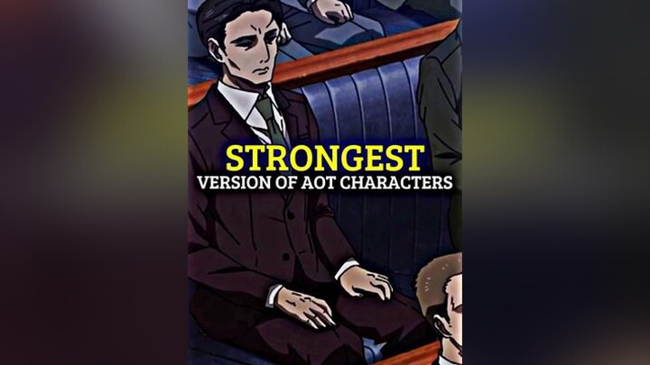 Strongest Version Of Aot Characters aot fyp fypシ fypage aotedit animeedit anime edit viral animefyp
