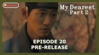 My Dearest Season 2 Episode 20 Pre-Release [ENG SUB]