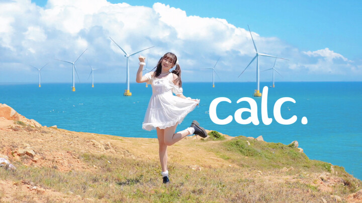 【Tiểu Hoài Hoa】Calc. – Vũ điệu otaku ánh trăng trắng ❤ Muốn cùng bạn ngắm biển cối xay gió đẹp nhất 