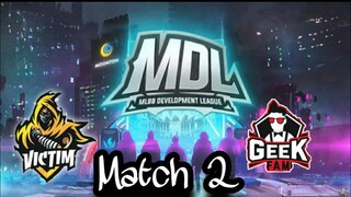 VICTIM ESPORTS VS GEEK FAM JR | GAME 2 | MDL S2 W3 D3