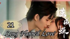 21  蓄谋已久的爱情 Xùmóu yǐ jiǔ de àiqíng [Long Enduring Affection]... 🇨🇳