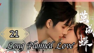 21  蓄谋已久的爱情 Xùmóu yǐ jiǔ de àiqíng [Long Enduring Affection]... 🇨🇳