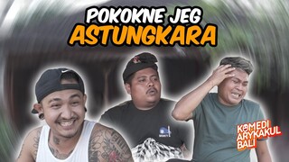 POKOKNE JEG ASTUNGKARA | KOMEDI ARYKAKUL BALI