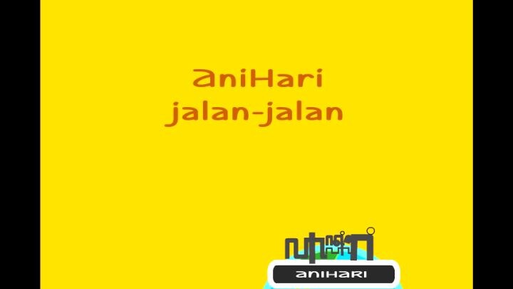 AniHari - jalan-jalan