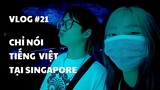 VLOG #21: CHỈ NÓI TIẾNG VIỆT TẠI SINGAPORE | duongfynn