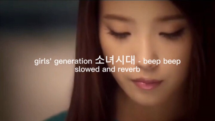 girls' generation (소녀시대) - beep beep (slowed + reverb)