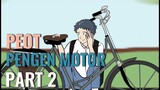 PEOT PENGEN MOTOR PART 2 - Animasi Sekolah