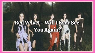 Red Velvet (레드벨벳) - Will I Ever See You Again? (Easy Lyrics)