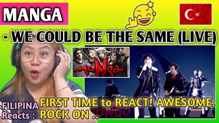maNga (TURKISH BAND)  - WE COULD BE THE SAME (LIVE) || FILIPINA FIRST TIME TO REACT