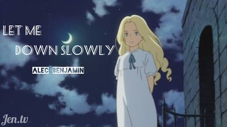 🎵 Let Me Down Slowly [AMV] When Marnie Was There