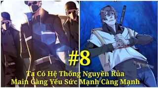Tập 8:Xâm Nhập Bất Hợp Pháp"Ta Có Hệ Thống Nguyền Rủa"Main Càng Yếu Sức Mạnh Càng Mạnh