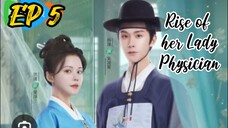 [ENG] EP 5 Rise of her Lady Physician