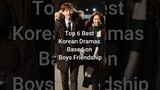 Top 6 Best Korean Dramas Based on Boys Friendship #trendingshorts #kdrama #dramalist