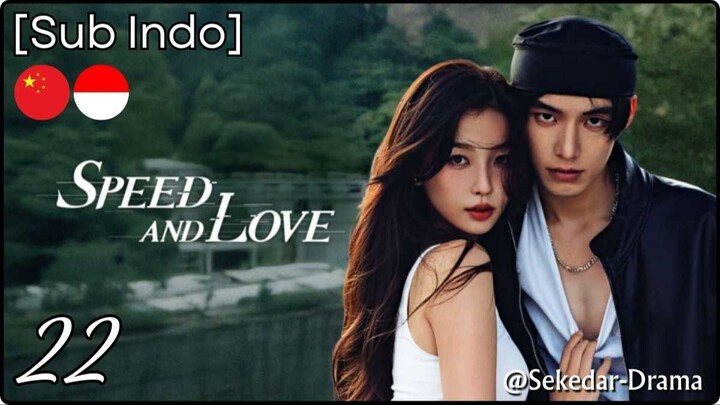 [Sub Indo] ⏲⛐ֆքɛɛɖ ǟռɖ Ĺօʋɛ💞 – Eps. 22 (2025)