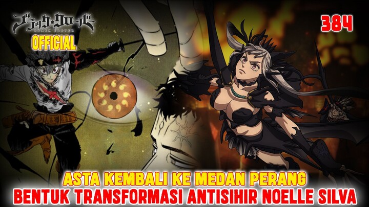 [OFFICIAL] BLACK CLOVER 384❗ASTA KEMBALI KE MEDAN PERANG❗RYU MENGAWASI ASTA DARI KECIL ❗