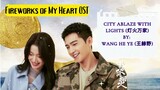 City Ablaze with Lights (灯火万家) by: Wang He Ye (王赫野) - Fireworks of My Heart OST