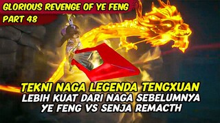 TAK DI DUGA KAISAR QI BERSEDIA MENJADI BAWAHAN YE FENG | GLORIOUS REVENGE OF YE FENG | PART 48