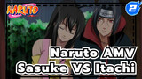 [Naruto AMV] Sasuke VS Itachi "Chúng ta vẫn luôn là anh em"_2