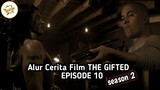 Alur Cerita Film THE GIFTED (MARVEL) EPISODE 10 - SEASON 2