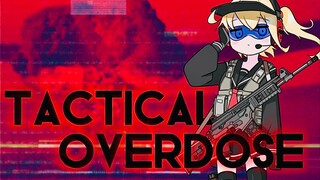 ⚠️战术女孩重度PTSD主题曲《☢TACTICAL OVERDOSE☢》