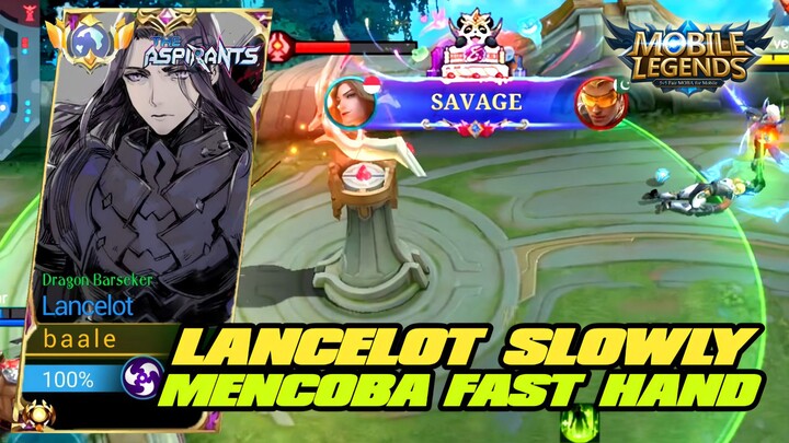 LANCELOT SLOWLY MENCOBA FAST HAND