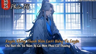 Xuyên Không Thanh Niên Lười Biếng Tu Luyện Chỉ Biết Ăn Và Nằm Bị Cả Môn Phái Coi Thường P76