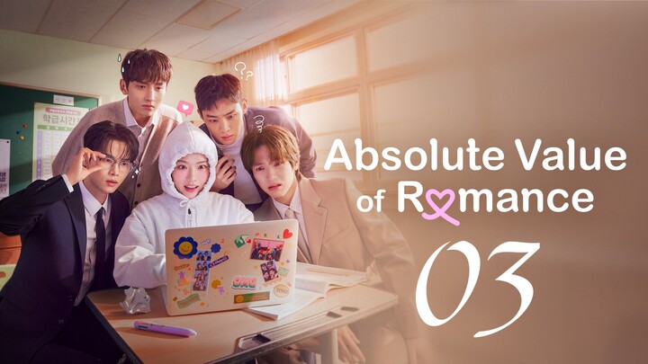 ABSOLUTE VALUE OF ROMANCE - EPISODE 3 [ENG SUB]