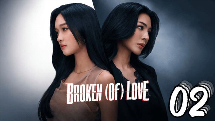 [EP.02] BROKEN OF LOVE (2026) FULL ENGSUB