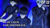 BLUE LOCK EPISODE 12 SUB INDONESIA FULL (Reaction+Review)