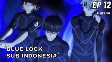 BLUE LOCK EPISODE 12 SUB INDONESIA FULL (Reaction+Review)