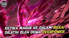 1000 Tahun Dilatih Oleh Dewa di ISEKAI Hingga Menjadi OVERPOWER !