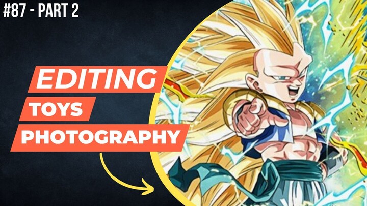 Gotenks [Dragon Ball] | Editing Toys Photography #87 (Part 2)