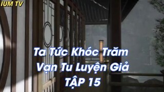 Ta Tức Khóc Trăm Vạn Tu Luyện Giả TẬP 15