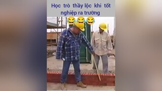 Học trò thầy lộc khi tốt nghiệp ra trường hài hashtag học trò thầy lộc phụ hồ