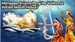 ARJUNA PERGI KE VAIKUNTA| KISAH ARJUNA PERGI KE VAIKUNTA