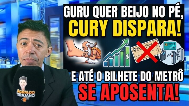 GURU QUER BEIJO NO PÉ, CURY DISPARA E ATÉ O BILHETE DO METRÔ SE APOSENTA!