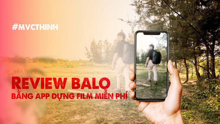 REVIEW BALO BẰNG APP DỰNG FILM MIỄN PHÍ TRÊN ĐIỆN THOẠI #mvcthinh