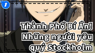 Thành Phố Bí Ẩn!|[Heiwajima Shizuo&Orihara Izaya]Những người yêu quý Stockholm_1