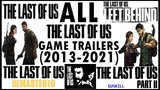 All The Last Of Us Game Trailers (2013-2021)