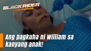 Ang pagkuha ni William sa kanyang anak! (Episode 159) | Black Rider