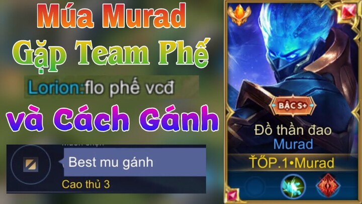 Màn Múa Murad và Cách Gánh Đồng Đội Phế ở Đấu Đỉnh Cao - TOP.1 Murad - Liên Quân Mobile