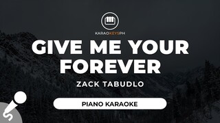Give Me Your Forever - Zack Tabudlo (Piano Karaoke)