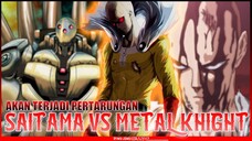 ADA APA INI !! SAITAMA VS METAL KNIGHT AKAN TERJADI ?? ONE PUNCH MAN